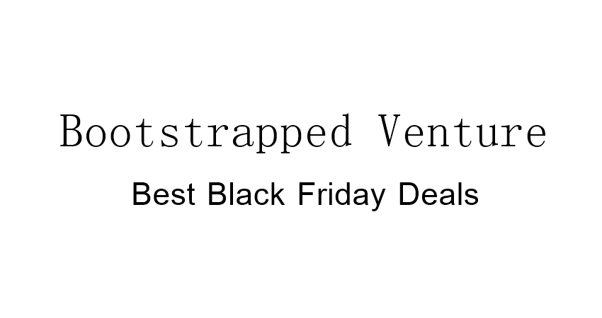 Bootstrapped Venture Black Friday